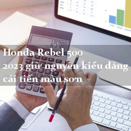 Honda Rebel 500 2023 giữ nguyên kiểu dáng cải tiến màu sơn