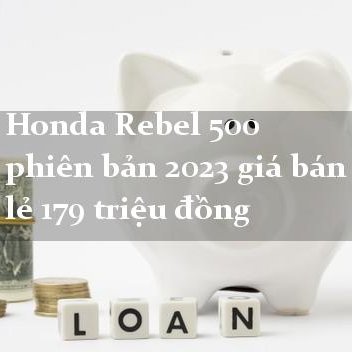 Mô tô Rebel 500 đời 2023 giá 179 triệu